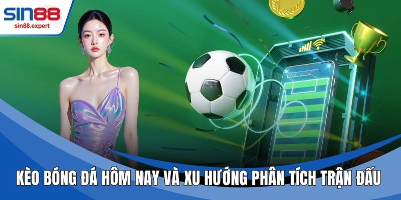 Kèo Bóng Đá Hôm Nay