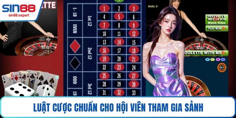 Luật cược chuẩn cho hội viên tham gia sảnh