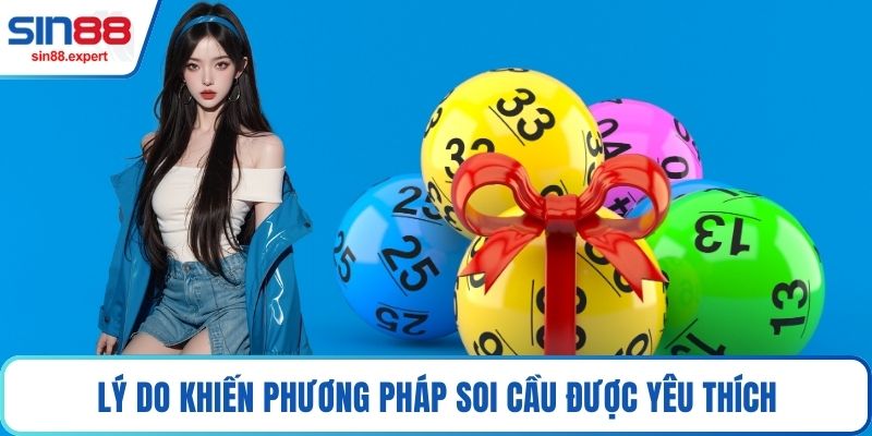 Lý do khiến phương pháp soi cầu được yêu thích