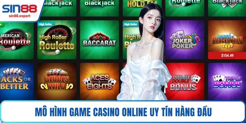 Mô hình game Casino online uy tín hàng đầu
