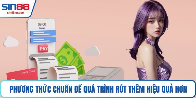 Phương thức chuẩn để quá trình rút thêm hiệu quả hơn